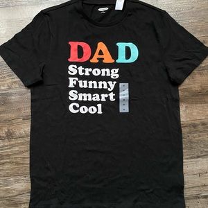 Brand New Old Navy Dad Strong Funny Smart Cool shirt